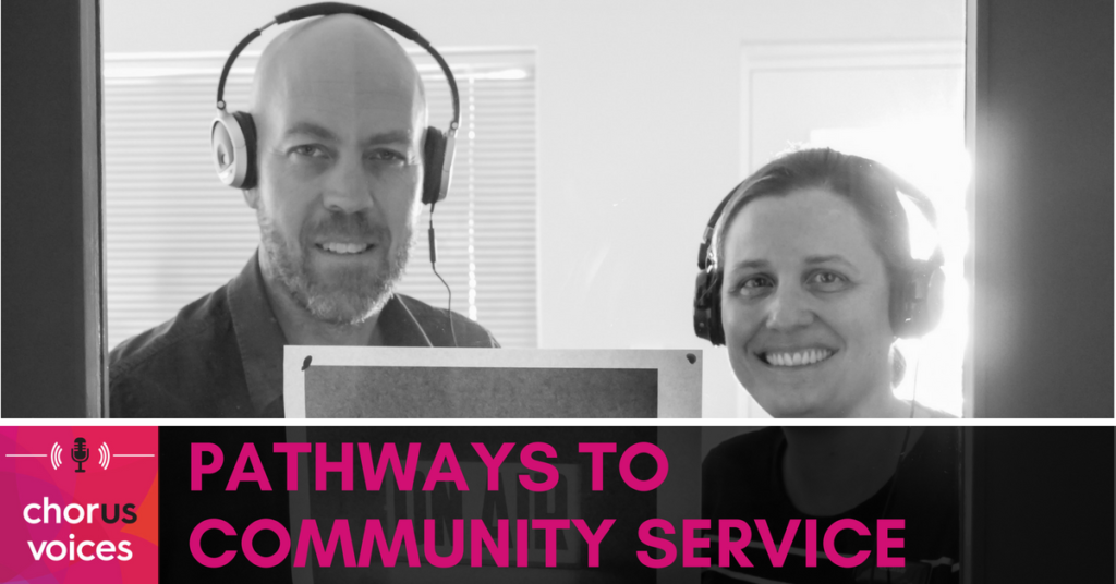 Chorus Voices Podcast: Pathways to Community Service